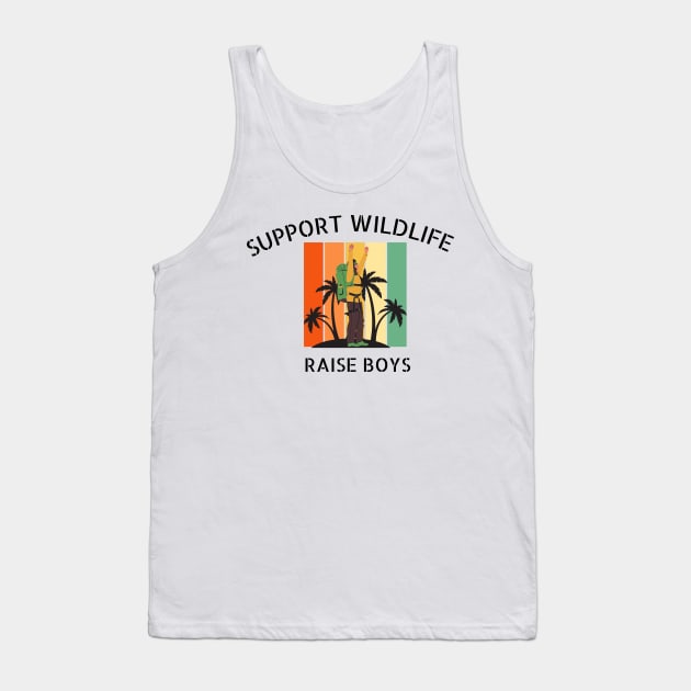 Support Wildlife Raise Boys Funny Mom Lifestyle Quote Tank Top by Grun illustration 